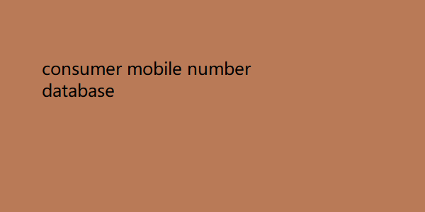 consumer mobile number database